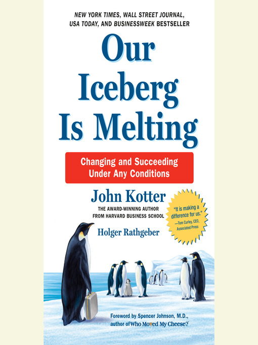 Title details for Our Iceberg Is Melting by John Kotter - Available